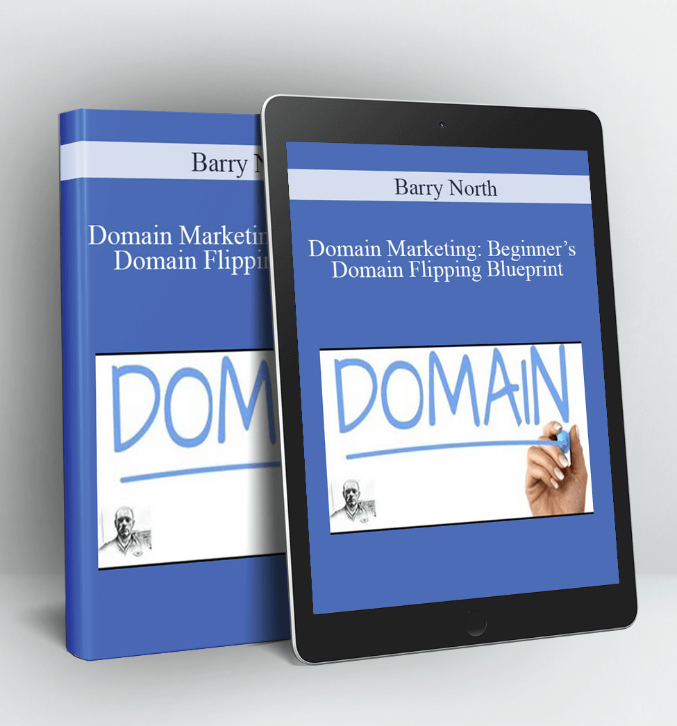 Domain Marketing: Beginner’s Domain Flipping Blueprint - Barry North