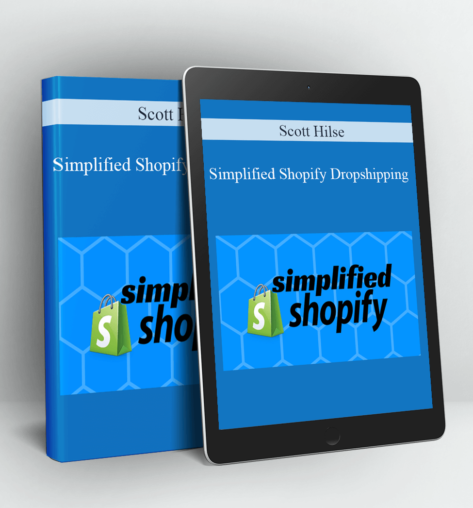 Simplified Shopify Dropshipping - Scott Hilse