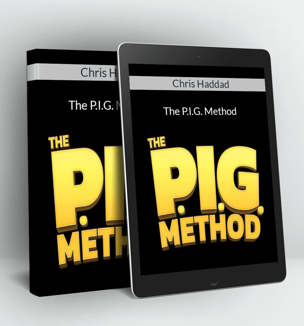 The P.I.G. Method - Chris Haddad