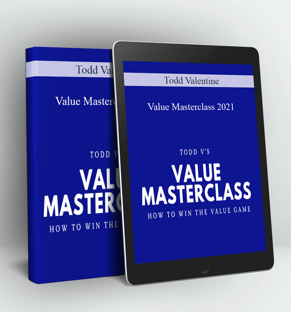 Value Masterclass 2021 - Todd Valentine