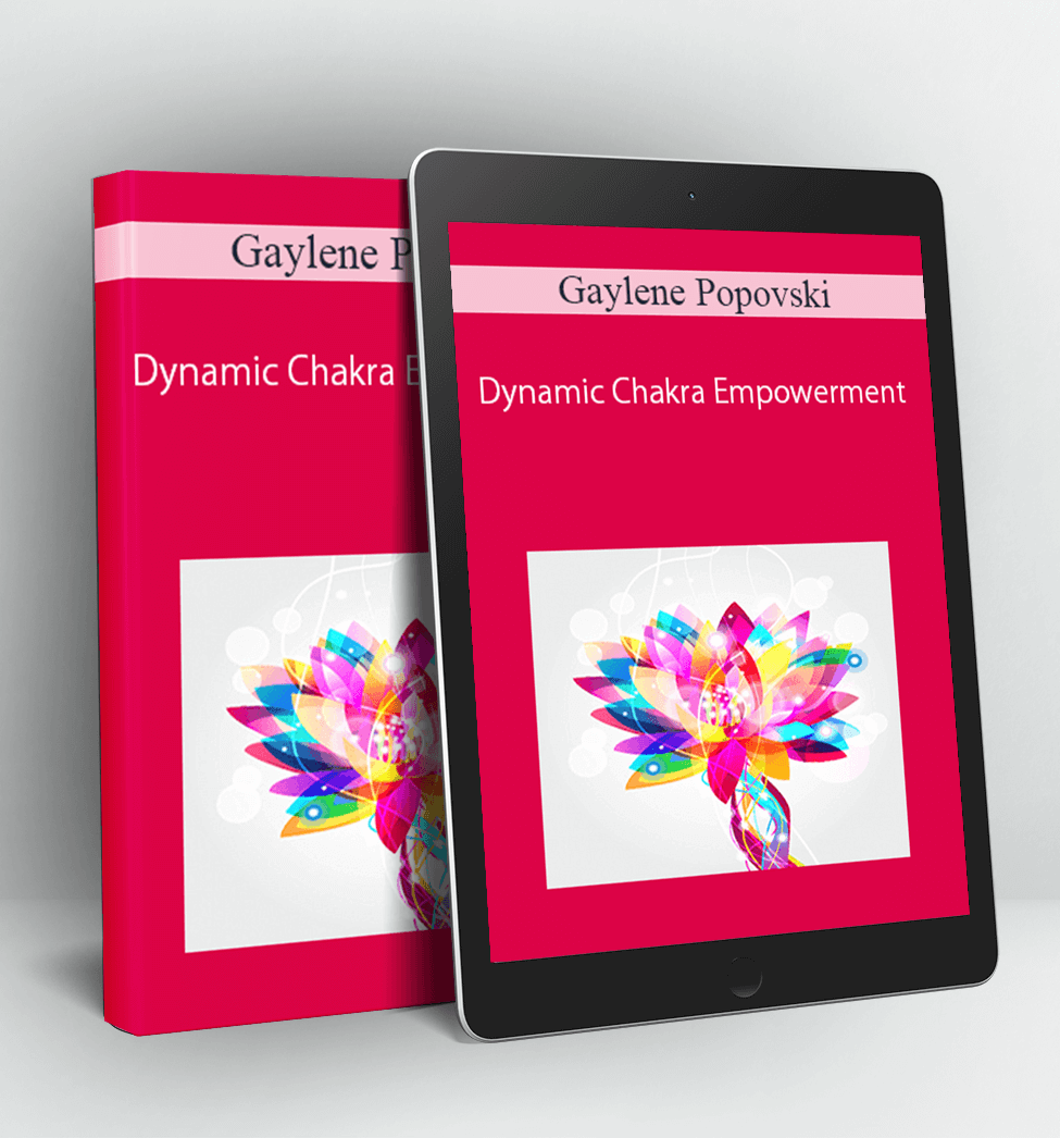 Dynamic Chakra Empowerment Recordings - Gaylene Popovski