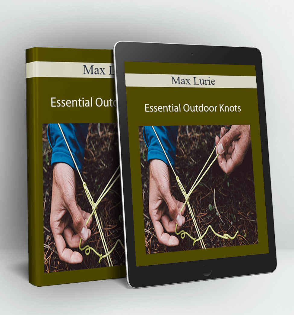 Essential Outdoor Knots - Max Lurie