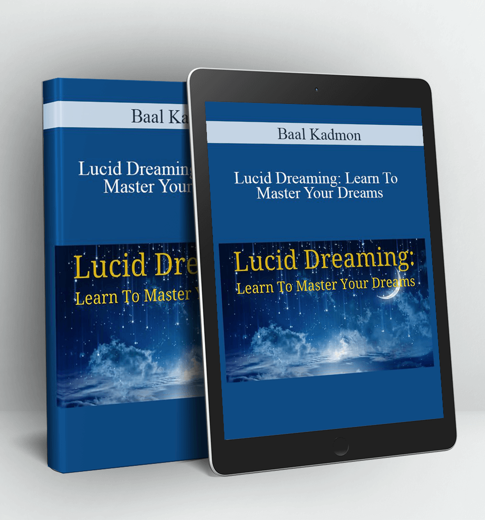 Lucid Dreaming Learn To Master Your Dreams - Baal Kadmon