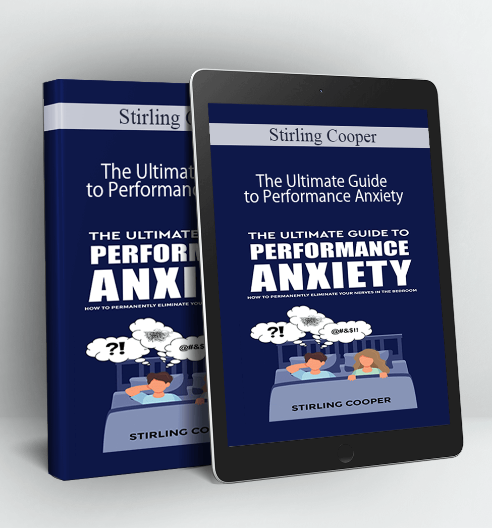 The Ultimate Guide to Performance Anxiety - Stirling Cooper