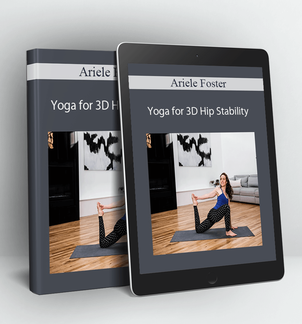 Yoga for 3D Hip Stability - Ariele Foster