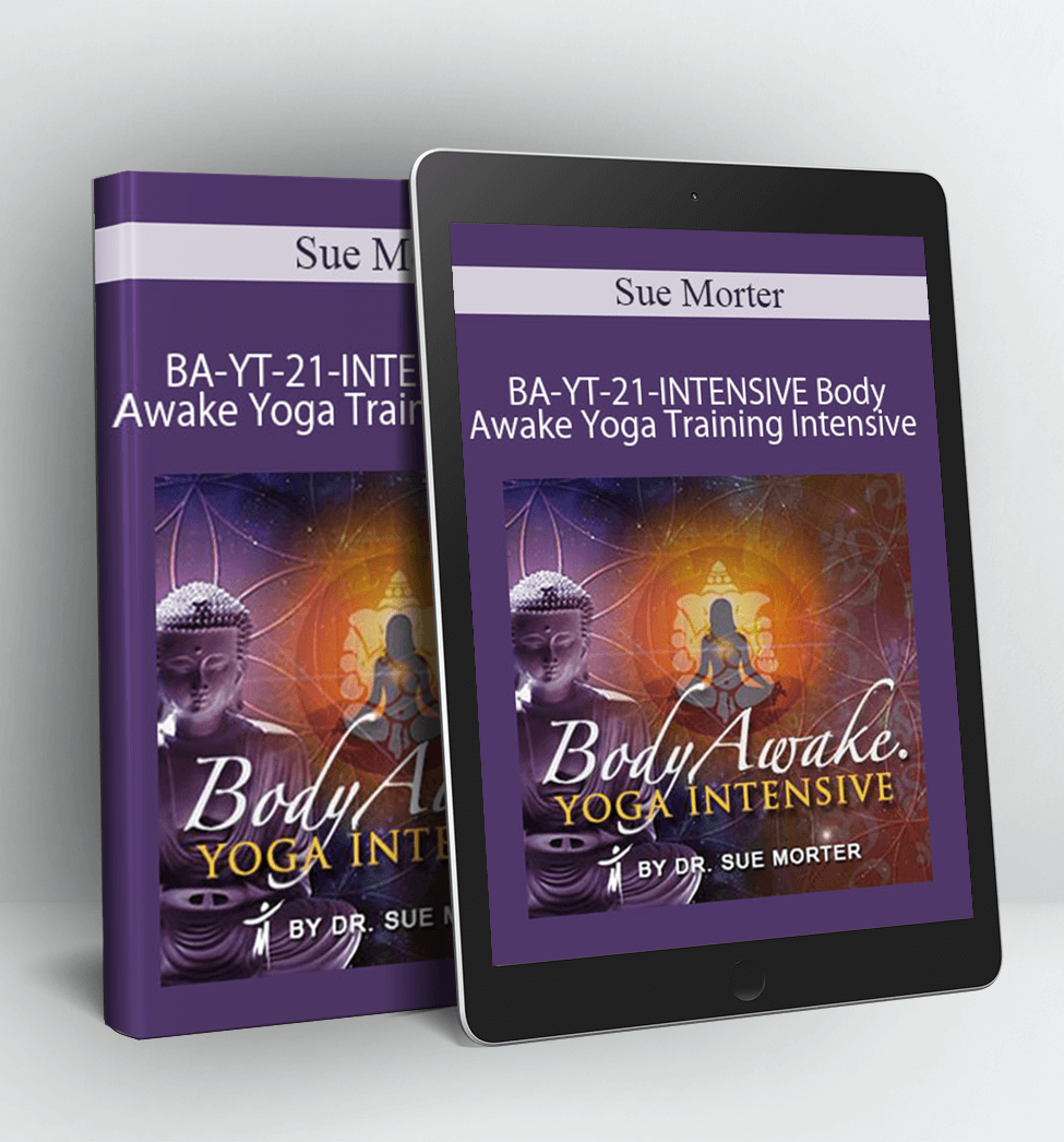 BA-YT-21-INTENSIVE BodyAwake Yoga Training Intensive - Sue Morter