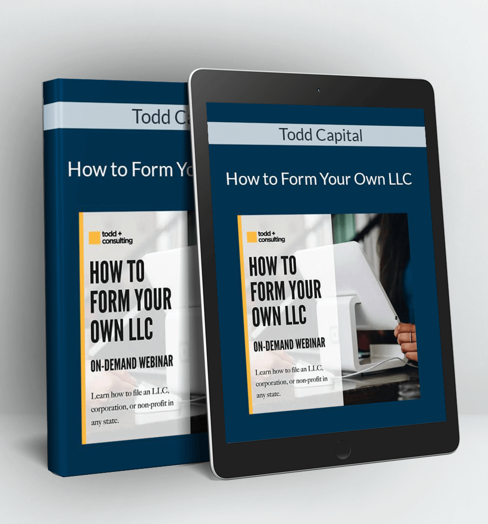 How to Form Your Own LLC - Todd Capital