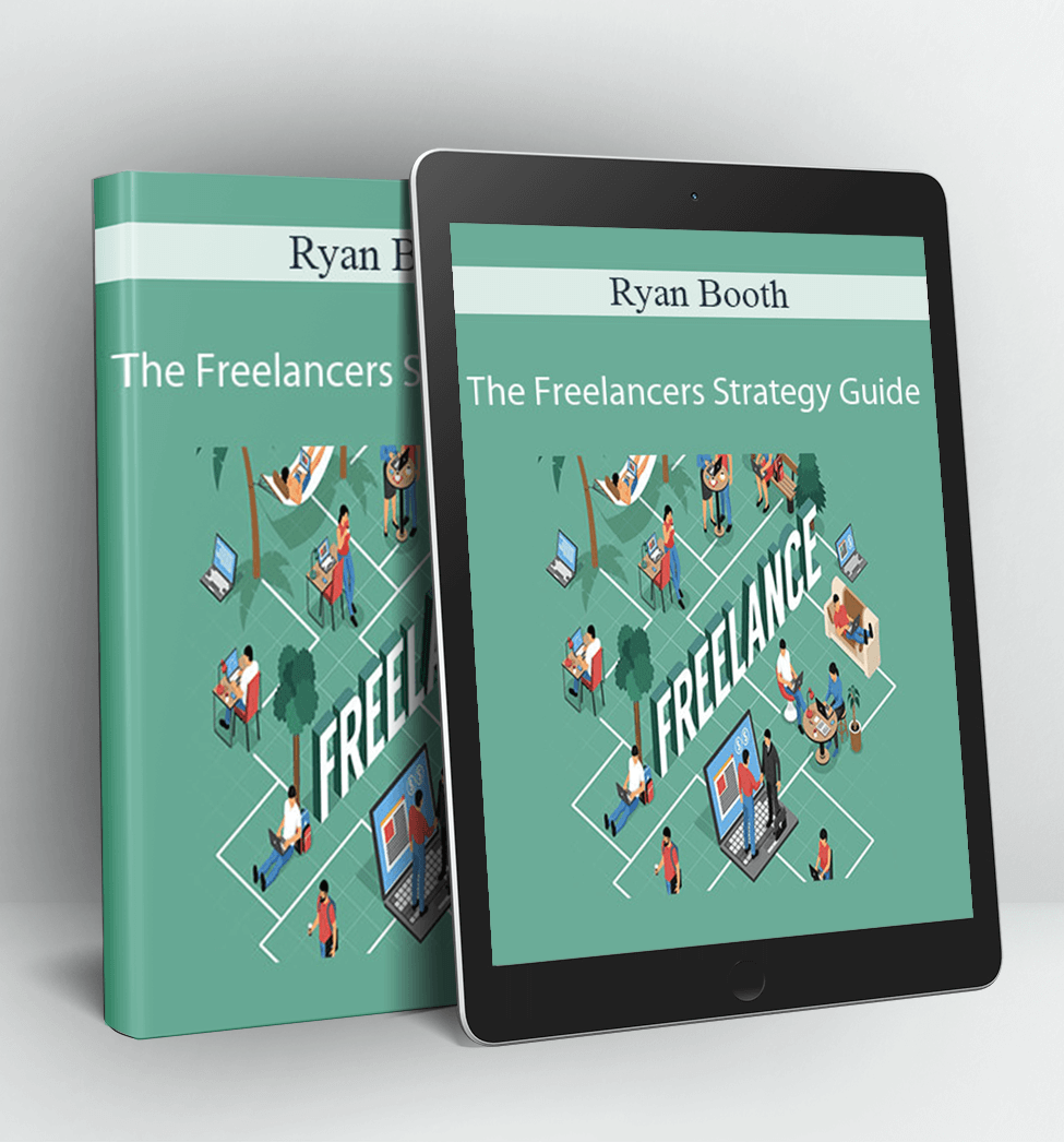 The Freelancers Strategy Guide - Ryan Booth