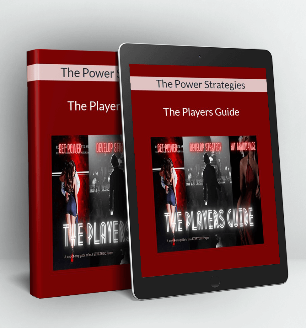 The Players Guide : Be a High Value Strategic Player who FUCKS the TOP 1% Women - The Power Strategies