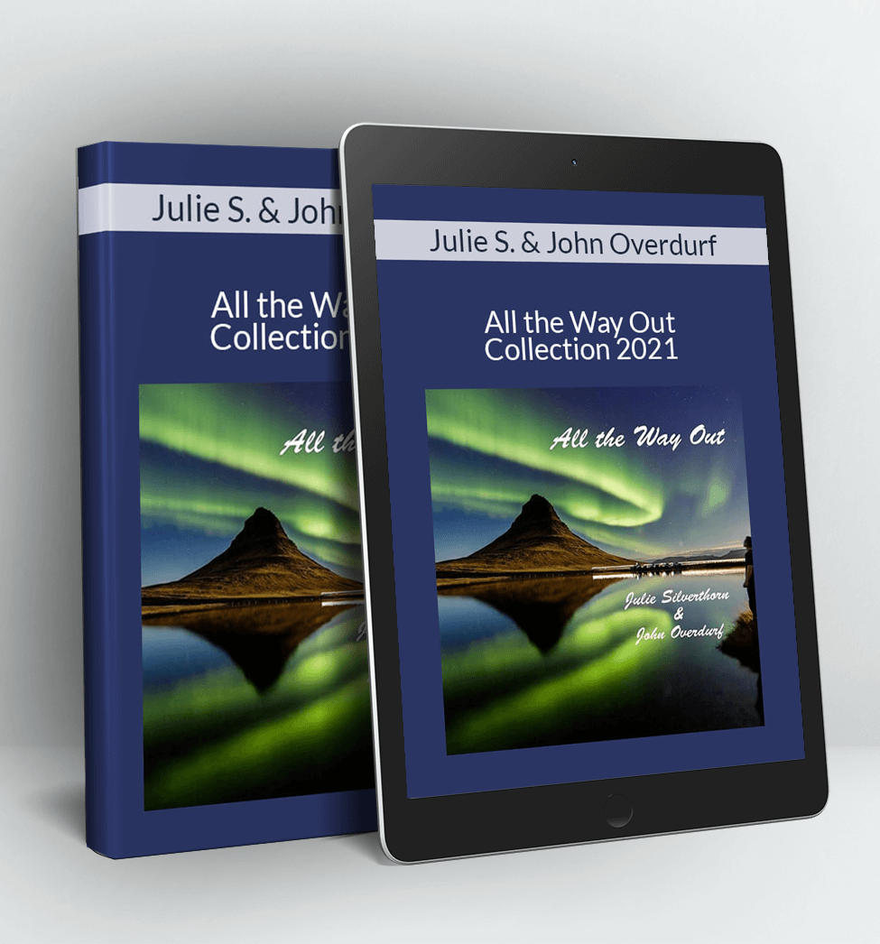 All the Way Out Collection 2021 - Julie Silverthorn & John Overdurf