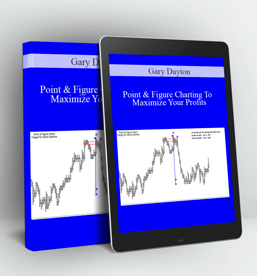 Point & Figure Charting To Maximize Your Profits - Gary Dayton