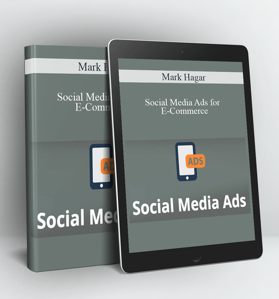 Social Media Ads for E-Commerce - Mark Hagar