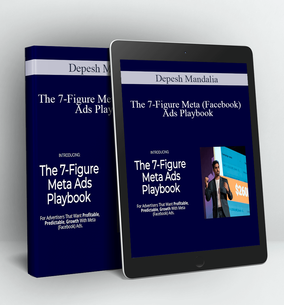 The 7-Figure Meta (Facebook) Ads Playbook - Depesh Mandalia