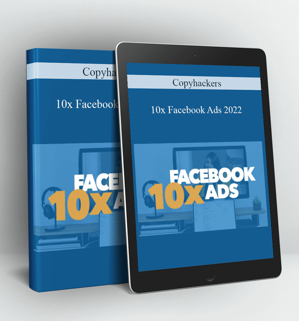 10x Facebook Ads 2022 - Copyhackers