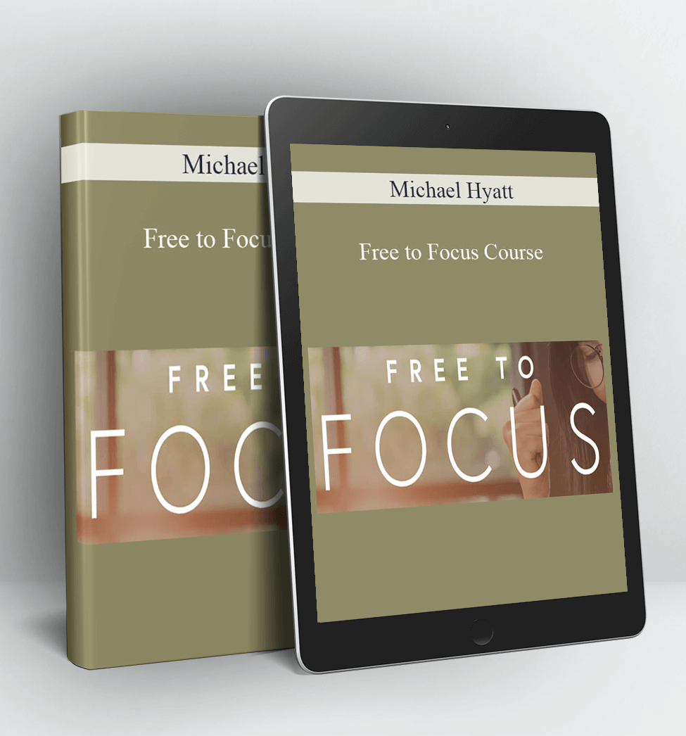 Free to Focus Course - Michael Hyatt