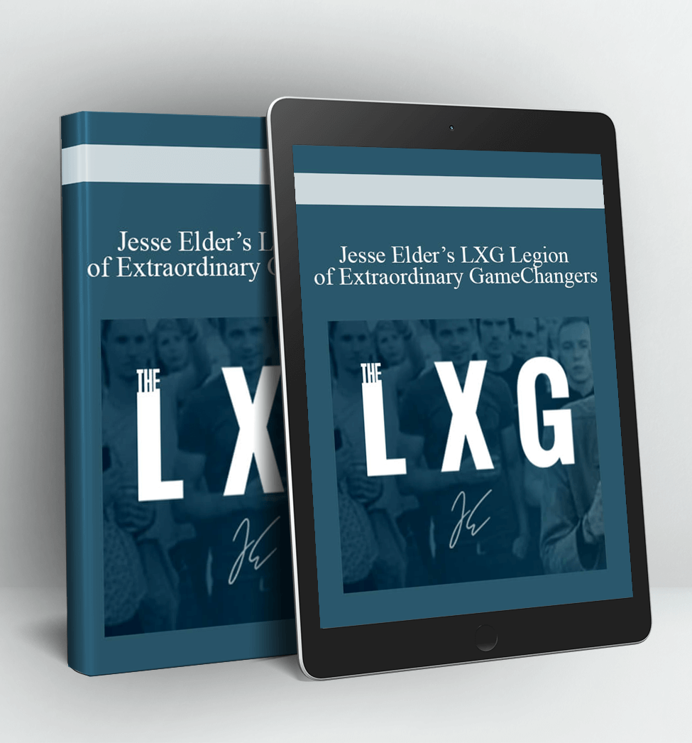 Jesse Elder’s LXG Legion of Extraordinary GameChangers