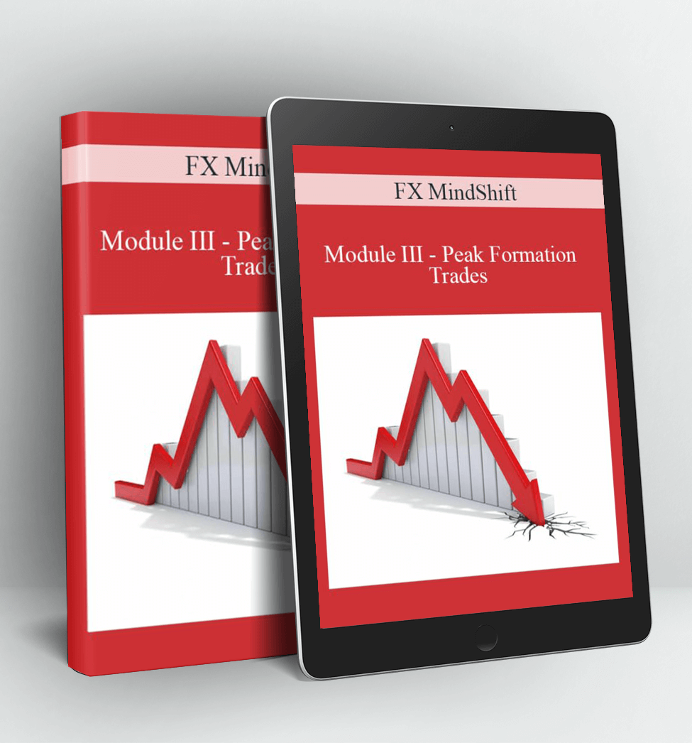 Module III - Peak Formation Trades - FX MindShift