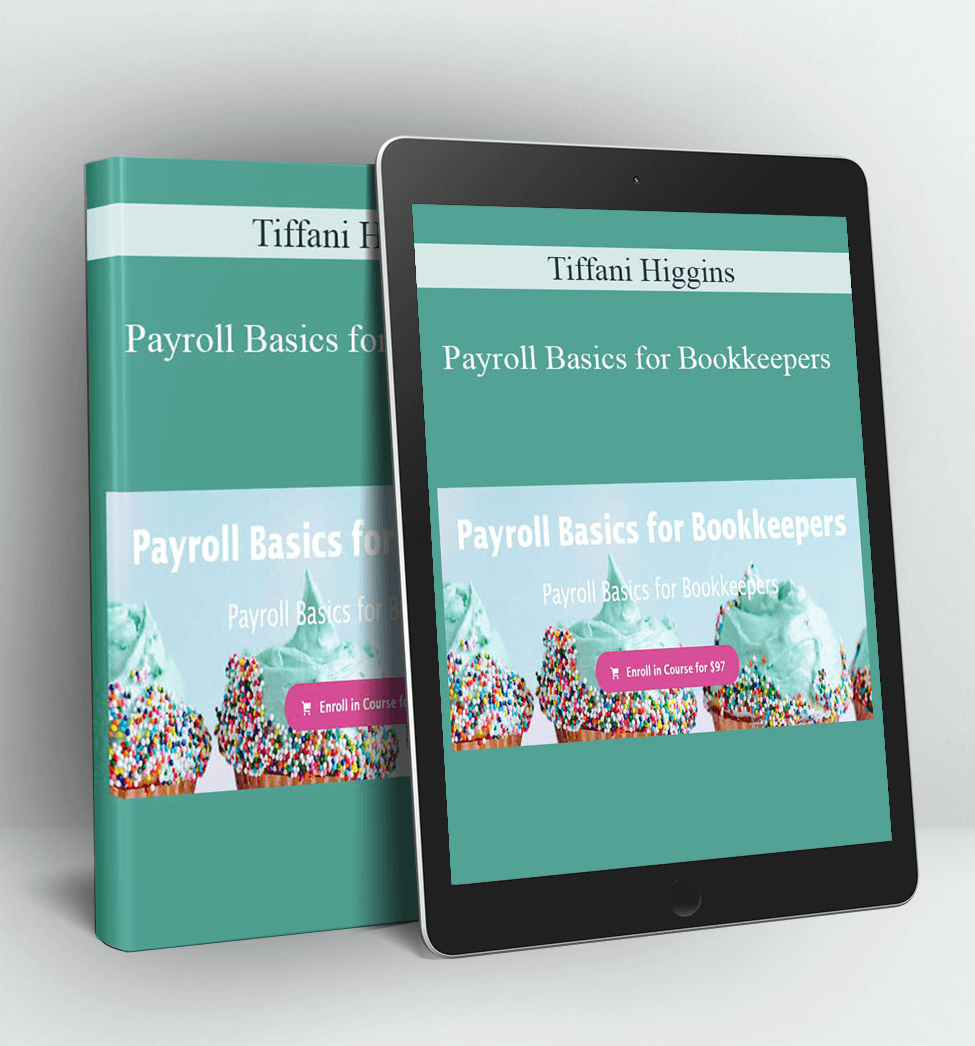 Payroll Basics for Bookkeepers - Tiffani Higgins